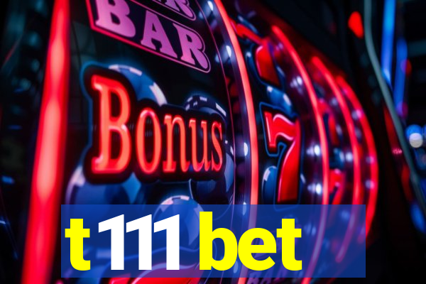 t111 bet